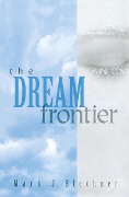Cover-Bild zum Titel 'The Dream Frontier' von 'Mark Blechner'