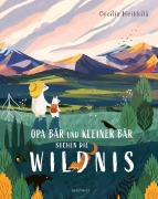 Cover-Bild zum Titel 'Opa Bär und Kleiner Bär suchen die Wildnis' von 'Cecilia Heikkilä'