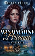 Cover-Bild zum Titel 'Windmähne Brianna - Ewigkeit' von 'Talia Finch'