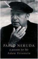 Pablo Neruda - Adam Feinstein