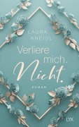 Cover-Bild zum Titel 'Verliere mich. Nicht.: Special Edition' von 'Laura Kneidl'