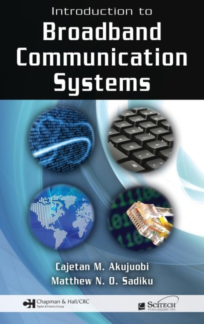Introduction to Broadband Communication Systems - Cajetan M. Akujuobi, Matthew N. O. Sadiku