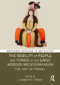 Cover-Bild zum Titel 'The Mobility of People and Things in the Early Modern Mediterranean' von ''