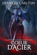 Cover-Bild zum Titel 'Coeur d'Acier: Une Romance de Gargouille Protectrice' von 'Demelza Carlton'