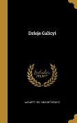Cover-Bild zum Titel 'POL-DZIEJE GALICYI' von 'Kazimierz 1852-1930 Bartoszewicz'