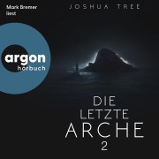 Cover-Bild zum Titel 'Die letzte Arche 2' von 'Joshua Tree'