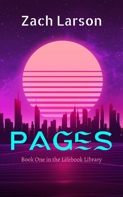 Pages (Lifebook Library, #1) - Zach Larson