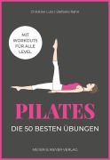 Cover-Bild zum Titel 'Pilates - Die 50 besten Übungen' von 'Stefanie Rahn, Christian Lutz'