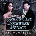 Cover-Bild zum Titel 'The Curious Case of the Clockwork Menace' von 'Bec Mcmaster'