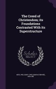 Cover-Bild zum Titel 'The Creed of Christendom; its Foundations Contrasted With its Superstructure' von ''