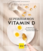 Cover-Bild zum Titel 'Superhormon Vitamin D' von 'Jörg Spitz, Sebastian Weiss'