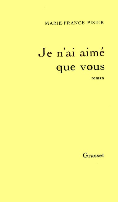 Je n'ai aimé que vous - Marie-France Pisier