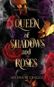 Cover-Bild zum Titel 'Queen of Shadows and Roses (Brothers of Olympus 1)' von 'Helena M Craggs'