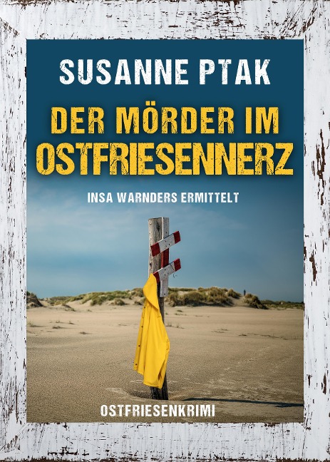 Der Mörder im Ostfriesennerz. Ostfriesenkrimi - Susanne Ptak
