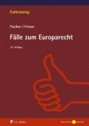 Cover-Bild zum Titel 'Fälle zum Europarecht' von 'Kristian Fischer, Thomas Fetzer'