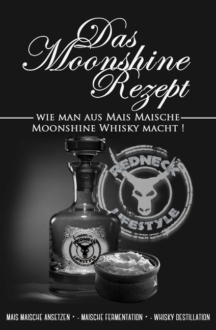 Das Moonshine Rezept - Redneck Lifestyle