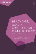 Cover-Bild zum Titel 'Healthcare, Quality Concerns and Competition Law' von 'Theodosia Stavroulaki'