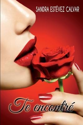 Te Encontré - Sandra Estevez Calvar