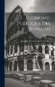 Cover-Bild zum Titel 'Économie Politique Des Romains; Volume 2' von 'Adolphe-J-C-A Dureau De La Malle'