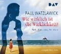Wie wirklich ist die Wirklichkeit? - Wahn, Täuschung, Verstehen - Paul Watzlawick