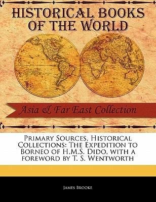 The Expedition to Borneo of H.M.S. Dido - James Brooke