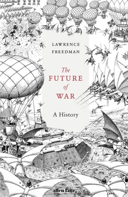 The Future of War - Lawrence Freedman
