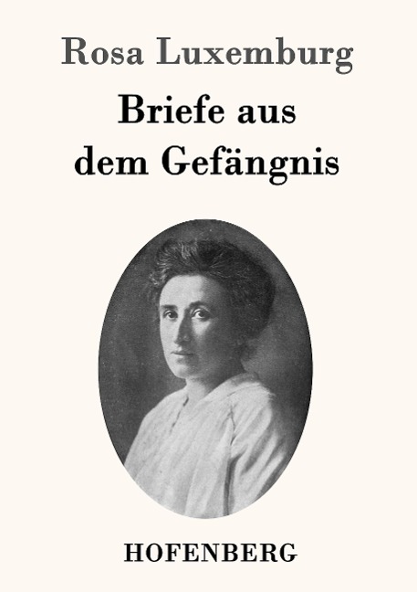 Briefe aus dem Gefängnis - Rosa Luxemburg