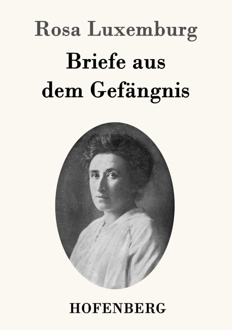 Briefe aus dem Gefängnis - Rosa Luxemburg
