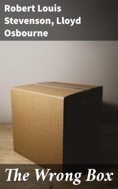 The Wrong Box - Lloyd Osbourne, Robert Louis Stevenson