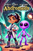 Cover-Bild zum Titel 'Kira's Fight to Save Andromeda' von 'Caleb Royce'