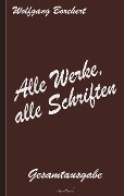 Cover-Bild zum Titel 'Wolfgang Borchert: Alle Werke, alle Schriften' von 'Wolfgang Borchert'