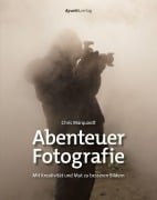 Cover-Bild zum Titel 'Abenteuer Fotografie' von 'Chris Marquardt'