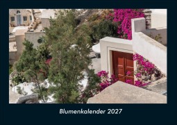 Cover-Bild zum Titel 'Blumenkalender 2027 Fotokalender DIN A4' von 'Tobias Schmitt, Kevin Heber'
