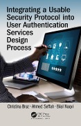 Cover-Bild zum Titel 'Integrating a Usable Security Protocol into User Authentication Services Design Process' von 'Christina Braz, Bilal Naqvi, Ahmed Seffah'