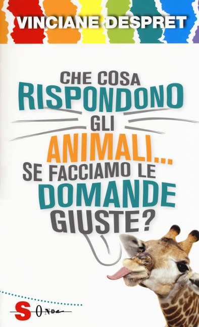 Che cosa rispondono gli animali... se facciamo le domande giuste? - Vinciane Despret