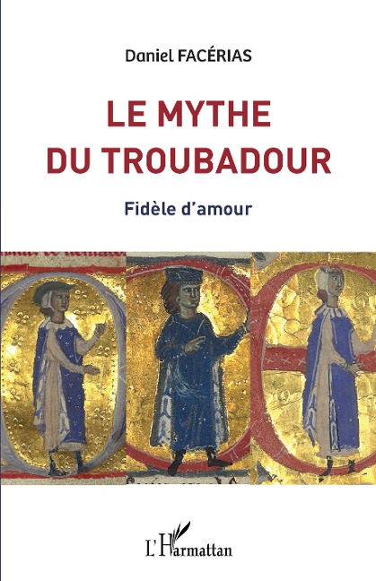 Le mythe du troubadour - Facerias