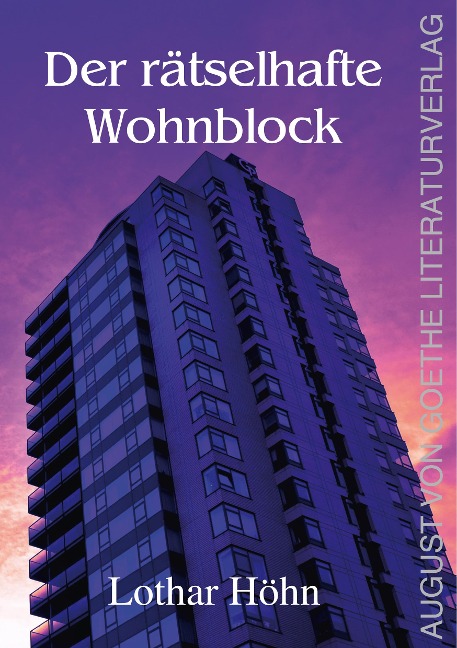 Der rätselhafte Wohnblock - Lothar Höhn