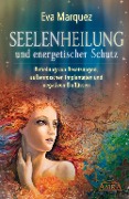 Cover-Bild zum Titel 'Seelenheilung und energetischer Schutz' von 'Eva Marquez'