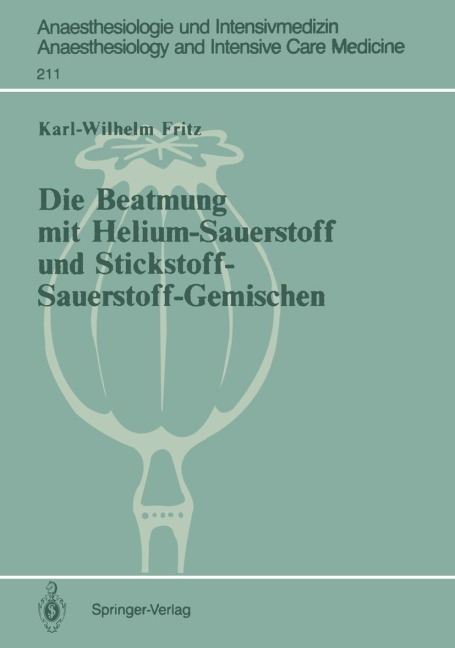 Die Beatmung mit Helium-Sauerstoff und Stickstoff-Sauerstoff-Gemischen - Karl-Wilhelm Fritz