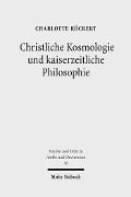Cover-Bild zum Titel 'Christliche Kosmologie und kaiserzeitliche Philosophie' von 'Charlotte Köckert'