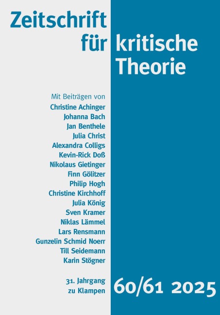 Zeitschrift für kritische Theorie / Zeitschrift fu¿r kritische Theorie, Heft 60/61 (2025) - Johanna Bach, Julia Christ, Alexandra Colligs, Karin Stögner, Niklas Lämmel