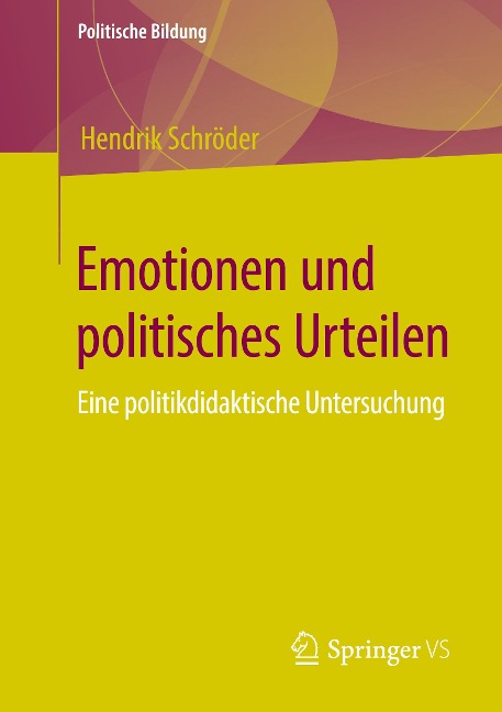 Emotionen und politisches Urteilen - Hendrik Schröder