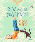 Cover-Bild zum Titel 'Sina und die Yogakatze' von 'Ursula Karven, Andrea Walter'