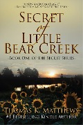 Secret of Little Bear Creek (Book one of the Secret series, #1) - Thomas Matthews