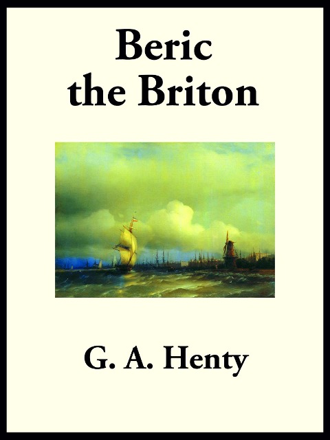 Beric the Briton - G. A. Henty