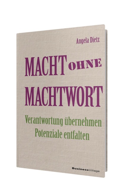 Macht ohne Machtwort - Angela Dietz