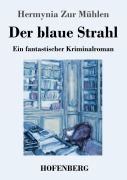 Cover-Bild zum Titel 'Der blaue Strahl' von 'Hermynia Zur Mühlen'