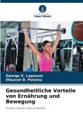 Cover-Bild zum Titel 'Gesundheitliche Vorteile von Ernährung und Bewegung' von 'George X. Lapousis, Elisavet D. Petsiou'