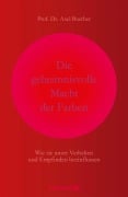 Cover-Bild zum Titel 'Die geheimnisvolle Macht der Farben' von 'Axel Buether'