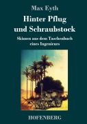 Cover-Bild zum Titel 'Hinter Pflug und Schraubstock' von 'Max Eyth'